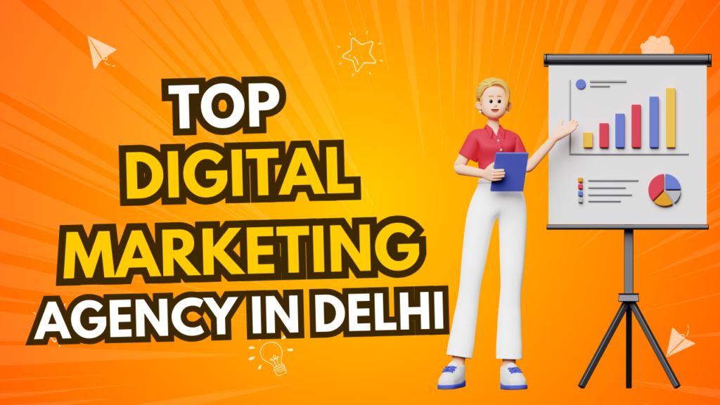 Top Digital Marketing Agency in Delhi